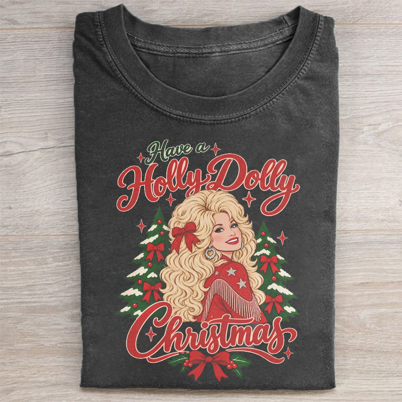 Have A Holly Dolly Christmas T-shirt